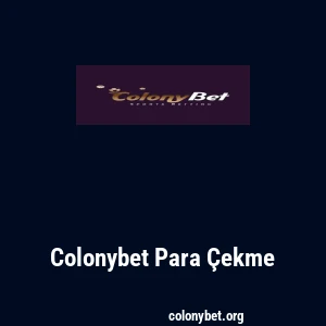 Colonybet Para Çekme
