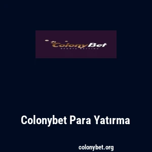 Colonybet Para Yatırma
