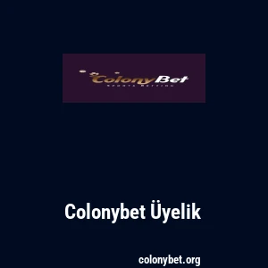 Colonybet Üyelik